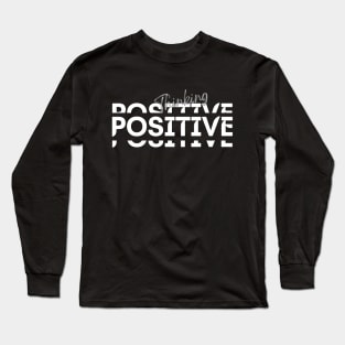 White Black Simple Positive Typography Long Sleeve T-Shirt